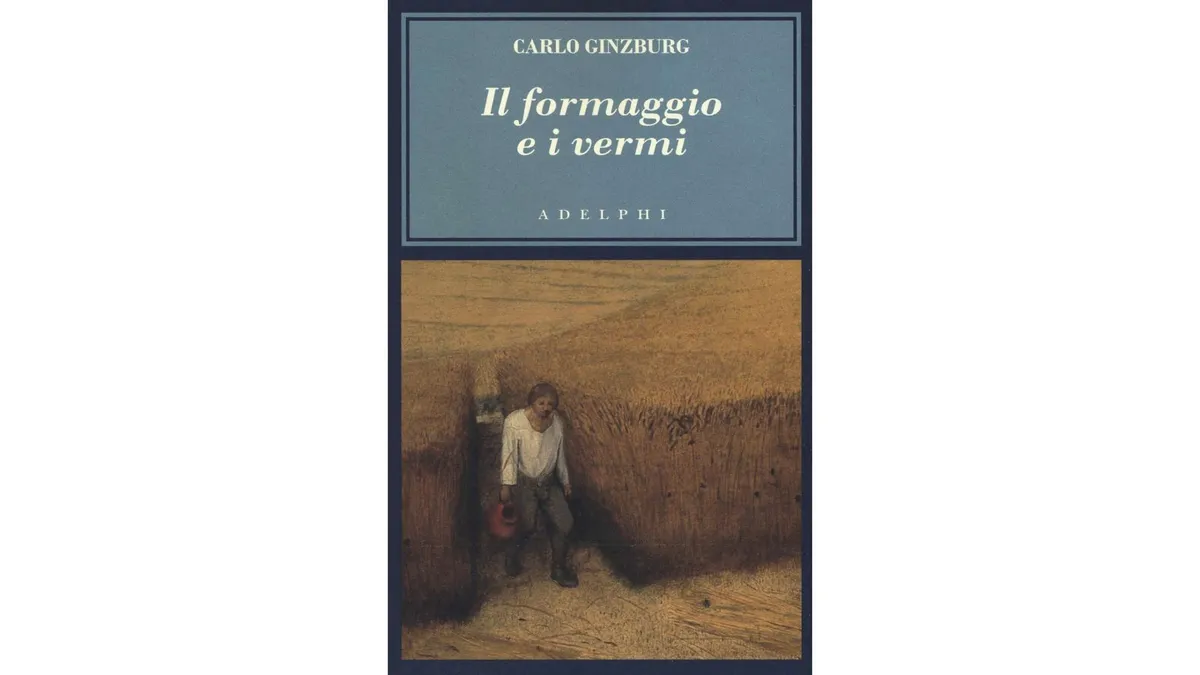Il formaggio e i vermi. Il cosmo di un mugnaio del '500 (Carlo Ginzburg)